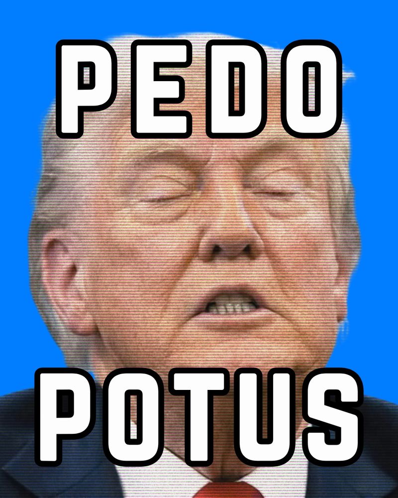 Edited image of Donald Trump with eyes closed and teeth showing, overlaid with the large bold words “PEDO” at the top and “POTUS” at the bottom, against a bright blue background with a horizontal scan-line effect.