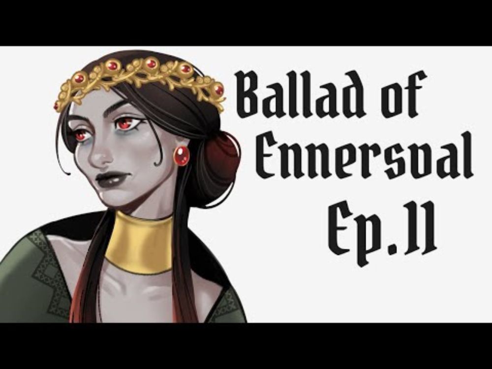 Ballad of Ennersval Ep. 11 - Anagnorisis