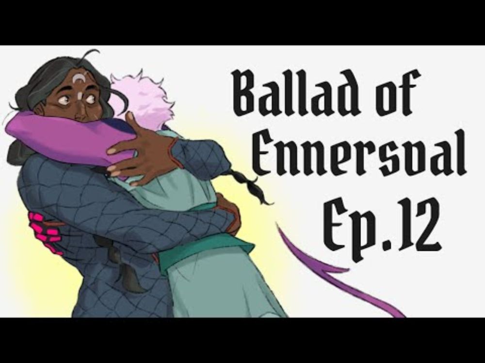 Ballad of Ennersval Ep. 12 - Ad Libitum (part I)