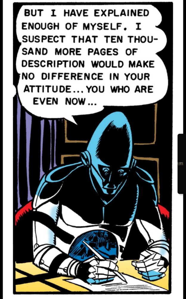 A humanoid and coneheaded robot sirs writing a letter. Dark blue and black shadows cover him and his pen sits in front of his white body and his blue hued insides. He sits in front of a door and curtain at a yellow table. A text bubble reads: "But I have explained enough of myself. I suspect that ten thousand more pages of description would make no difference in your attitude ... You who are even now ..."