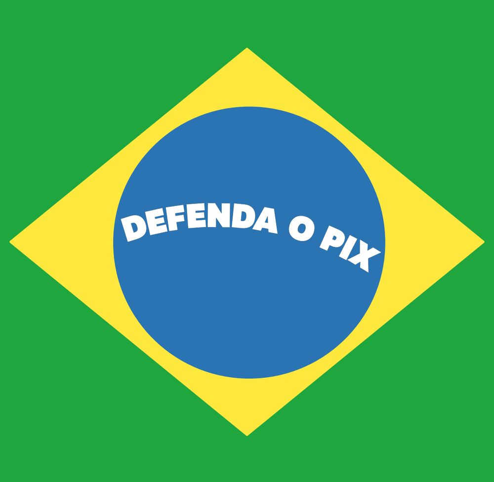 Bandeira do Brasil mas escrito "DEFENDA O PIX" no lugar da fauxa central "ordem e progresso"