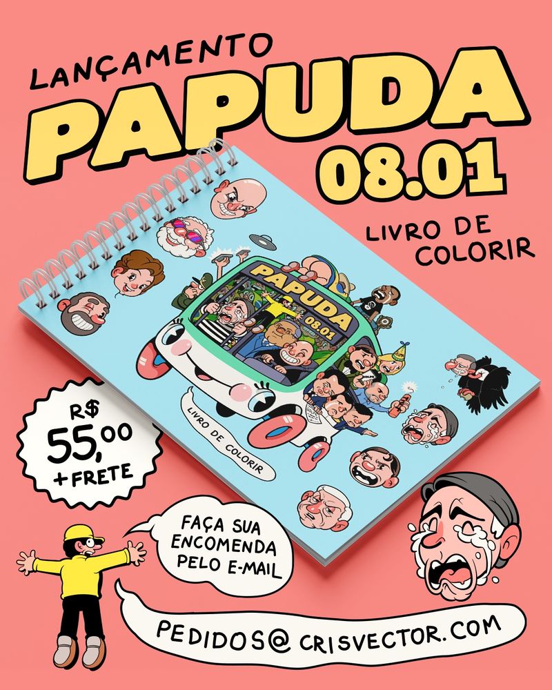 Card com capa do livro de colorir (que mostra um ônibus cheio de patriotas com Bolsonaro chorando e dirigido por Flavio Dino e Alexandre de Moraes e algumas figurinhas de personalidades ao redor) texto do card: Lançamento PAPUDA 08.01 - Livro de Colorir. R$ 55,00 + frete. Faça sua encomenda pelo e-mail pedidos@crisvector.com