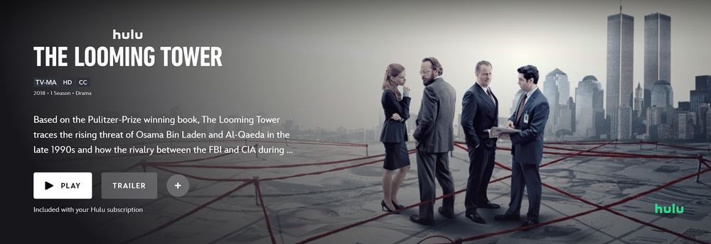 This image is a promotional banner for "The Looming Tower" on Hulu. On the left side, the Hulu logo is visible, followed by the series title "THE LOOMING TOWER" in large, white, sans-serif font. Below the title, details like "TV-MA HD CC" and "2018 - 1 Season - Drama" are listed. A text description reads, "Based on the Pulitzer-Prize winning book, The Looming Tower traces the rising threat of Osama Bin Laden and Al-Qaeda in the late 1990s and how the rivalry between the FBI and CIA during..." with the rest of the text cut off. In the bottom left, there are "PLAY" and "TRAILER" buttons, along with a plus icon, and text stating "Included with your Hulu subscription." The right side of the image features a digitally manipulated composite scene: in the foreground, four individuals in business attire stand in a group, seemingly engaged in conversation, positioned on a red grid-like pattern that extends across the bottom. Behind them, silhouetted against a muted, somewhat hazy background, are the Twin Towers of the World Trade Center, symbolizing the central theme of the series. The Hulu logo is also present in the bottom right corner.
