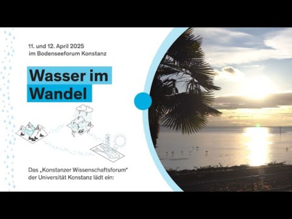 Konstanzer Wissenschaftsforum: "Wasser im Wandel – von Quellen, Quaggamuscheln und Querelen"
