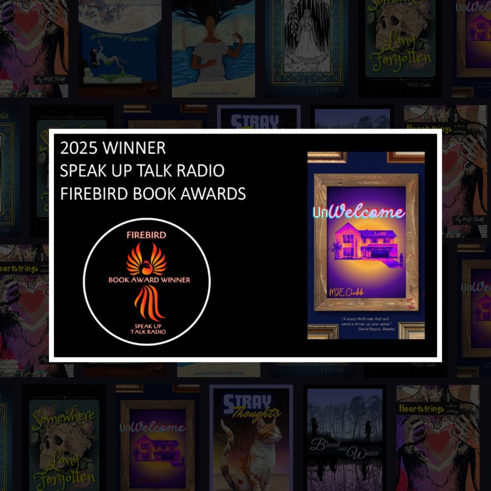 2025 winner of Speak up talk radio Firebird Book Award "Unwelcome" by MJE Clubb.