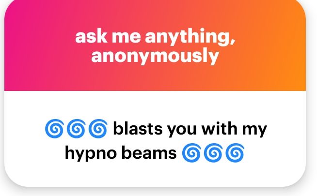 Three blue spiral emojis "blasts you with my hypno beams" three blue spiral emojis 