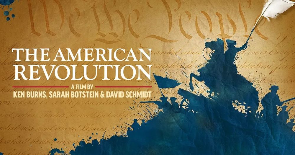 A promotional image for the documentary series "The American Revolution" from Ken Burns, Sarah Botstein & David Schmidt