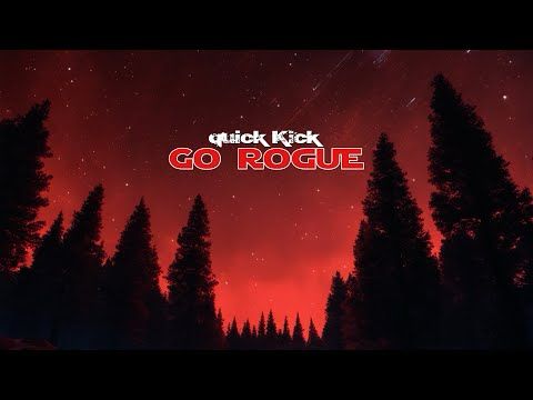 Quick Kick - GO ROGUE