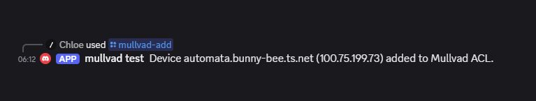 (Chloe used the /mullvad-add command on Discord)

Response: Device automata.bunny-bee.ts.net (100.75.199.73) added to Mullvad ACL.