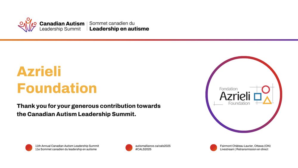Azrieli Foundation
Thank you for your generous contribution towards the Canadian Autism Leadership Summit.
