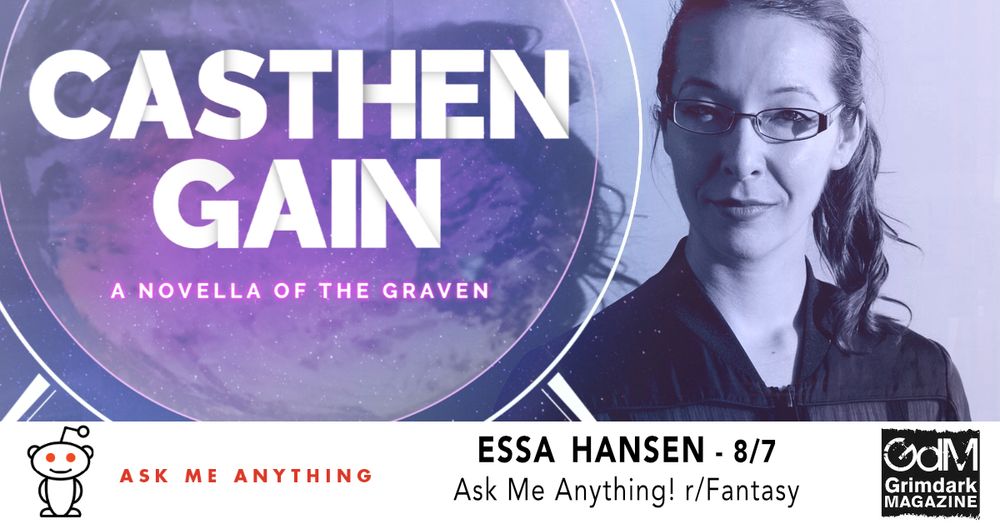 A promo image with a spacey purple background and the book title CASTHEN GAIN feathered into a headshot of Essa Hansen. Below the Reddit logo "Ask Me Anything" and text "Essa Hansen, 8/7, Ask Me Anything! r/Fantasy" next to the Grimdark Magazine logo.