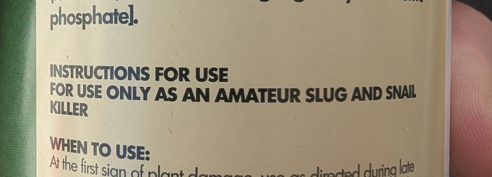 Label section from slug pellets bottle that warns 'For use only as an amateur slug and snail killer'