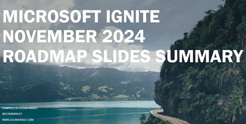 Decorative image. Text on the image reads Microsoft Ignite November 2024 Roadmap Slides Summary.