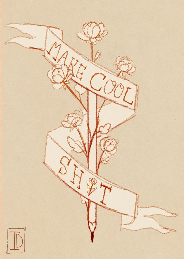 A sketch of a pencil  surrounded with flowers, there is also a banner around the pencil, text on the banner reads: "make cool "