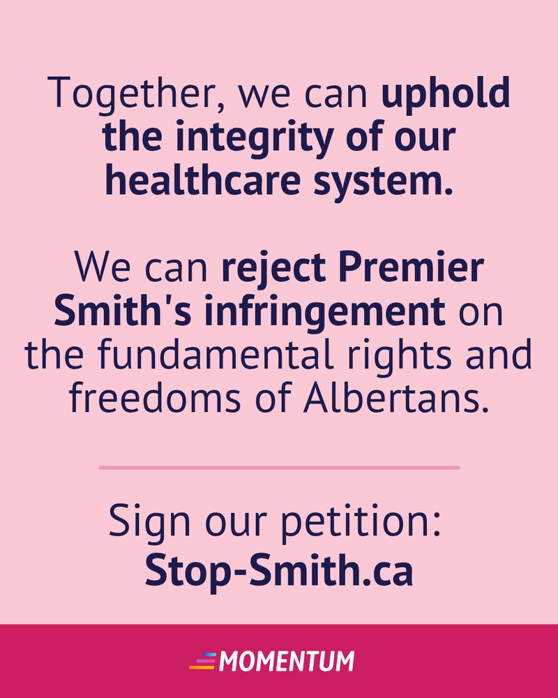 Black text on pink background reads:

"Together, we can uphold the integrity of our healthcare system.

We can reject Premier Smith's infringement on the fundamental rights and freedoms of Albertans."