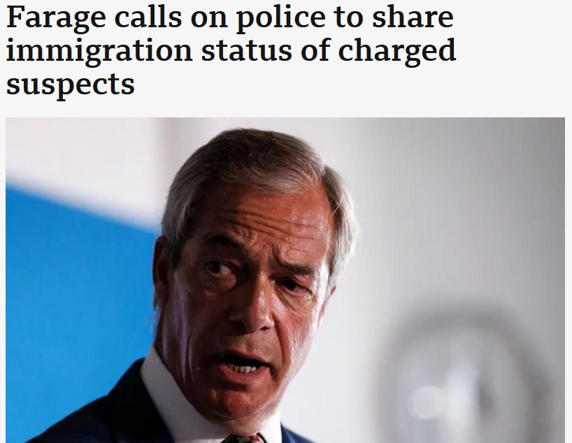 BBC headline "Farage calls on police to share immigration status of charged suspects" above a picture of him