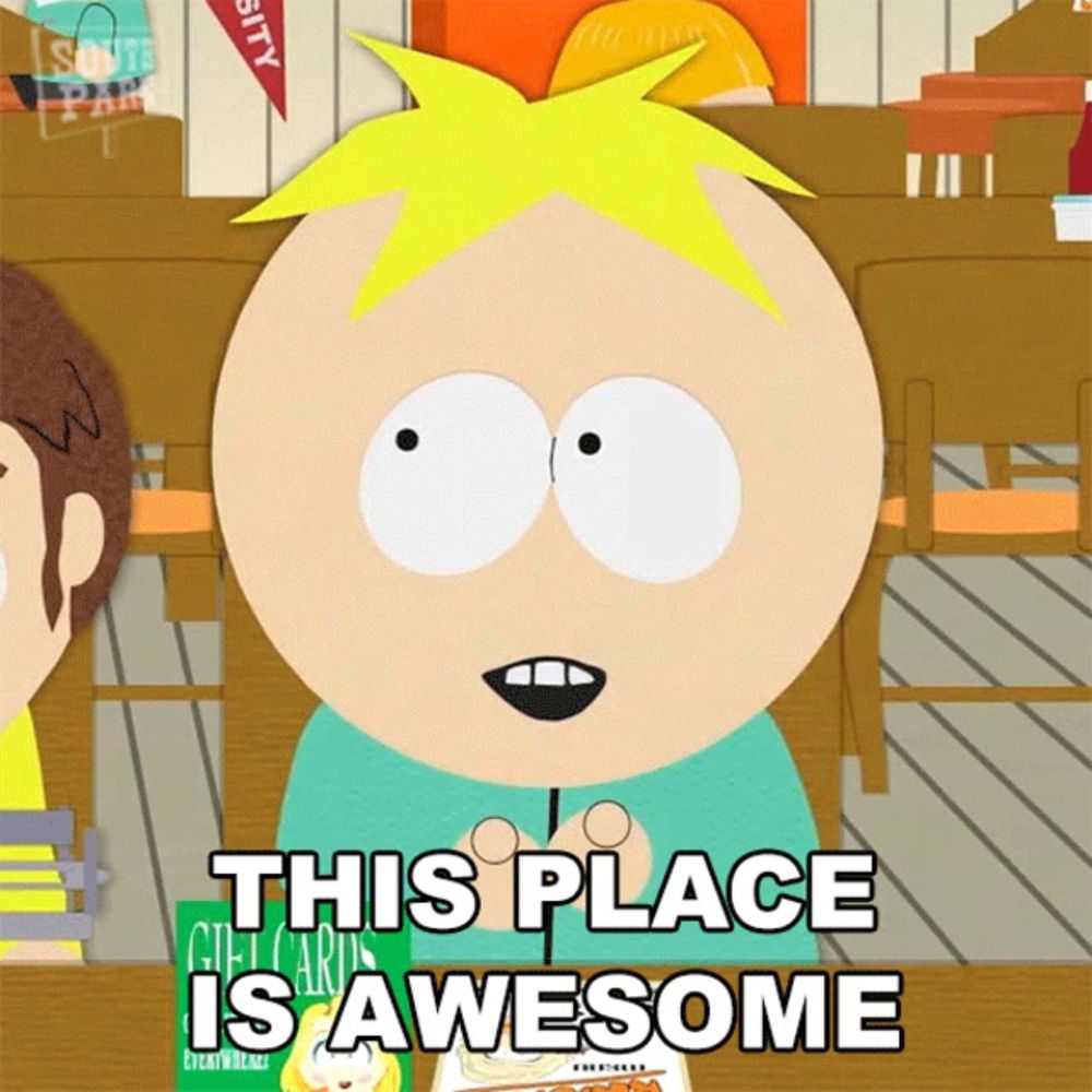 a south park cartoon character says this place is awesome