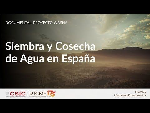 #Documental: Siembra y Cosecha de Agua en España. Proyecto WaSHa (IGME)