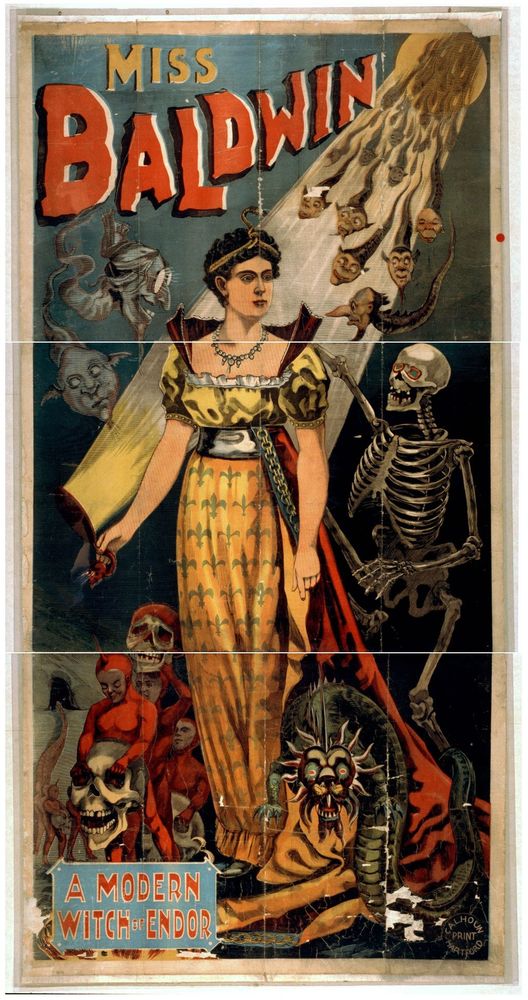 Poster advertising Miss Baldwin, "A Modern Witch of Endor". Skeletons, spirits, ghouls, goblins carrying skulls all surrounding her somewhat reverently. 