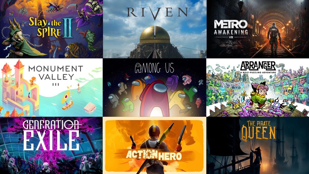 Slay the Spire 2, Riven, Metro Awakening, Monument Valley 3, Among Us, Arranger: A Role Puzzling Adventure, Generation Exile, Action Hero, The Pirate Queen