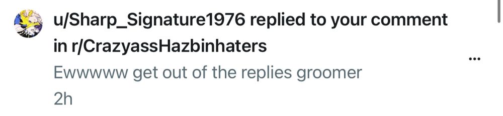 u/Sharp_Signature1976 replied to your comment
in r/CrazyassHazbinhaters
Ewwwww get out of the replies groomer
