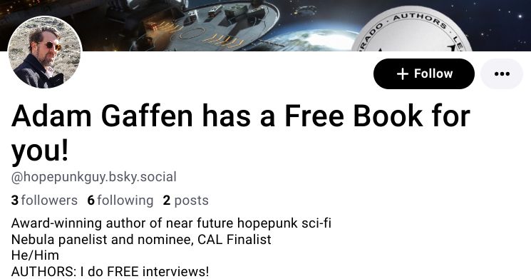 Screenshot for profile of Adam Gaffen, username hopepunkguy here on Bluesky - it says he is an award-winning author and offers free interviews to help promote other authors