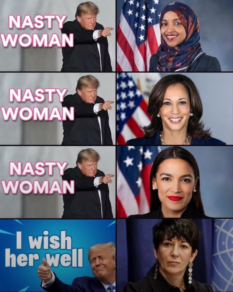 NASTY WOMAN
NASTY WOMAN
NASTY WOMAN
I wish her well