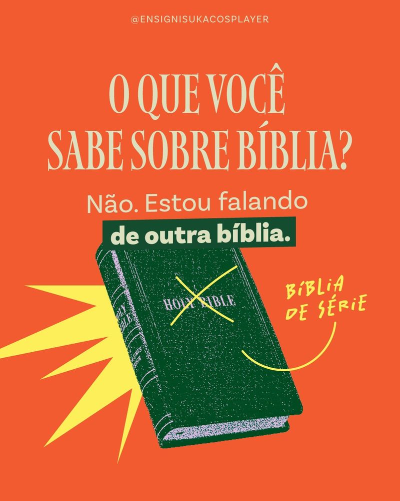 O que você sabe sobre bíblia? (Imagem de uma Bíblia cristã) Não. Estou falando de outra Bíblia. (Seta ligando a Bíblia aos dizeres bíblia de série)