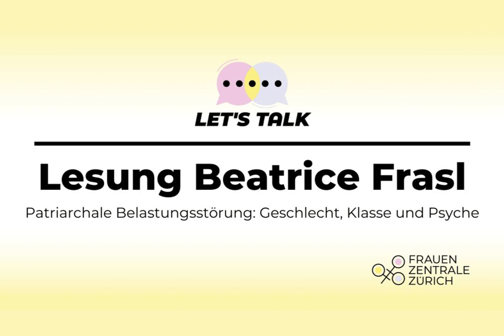 Lesung Beatrice Frasl: Patriarchale Belastungsstörung - Frauenzentrale Zuerich