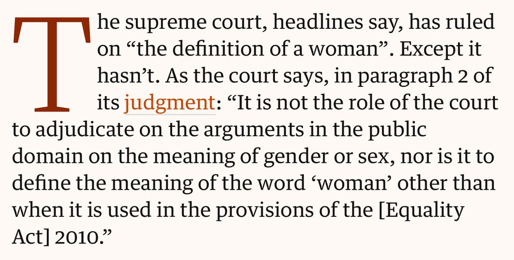 Clipping from the Guardian article by Sam Fowles pointing out that the Supreme Court judgment explicitly states that their role is not to define the meaning of the word “woman”.