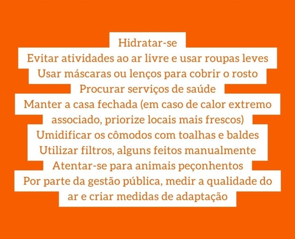 Foto das orientações da SBMFC sobre queimadas. É uma lista onde podemos ler: hidrate-se, evitar atividades ao ar livre e usar roupas leves, manter máscaras ou lenços para cobrir o rosto, procurar serviços de saúde, manter a casa fechada (em caso de calor extremo, priorizar locais mais frescos), umidificar cômodos com toalhas e baldes, utilizar filtros, atentar-se para animais peçonhentos, por parte da gestão pública, medir a qualidade do ar e criar medidas de adaptação