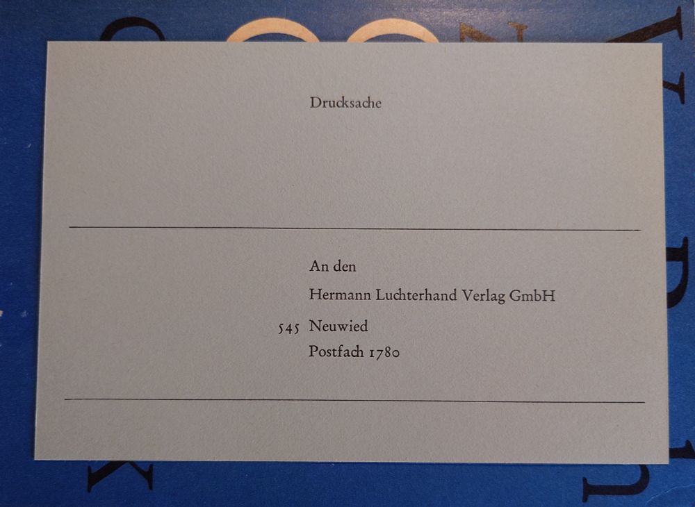Postkarte Vorderseite
"Drucksache

An den
Hermann Luchterhand Verlag GmbH
545 Neuwied
Postfach 1780" 
