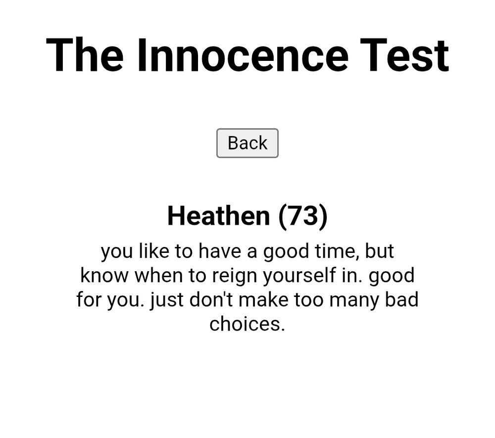 The Innocence Test

Back
Heathen (73)
you like to have a good time, but know when to reign yourself in. good for you. just don't make too many bad choices.