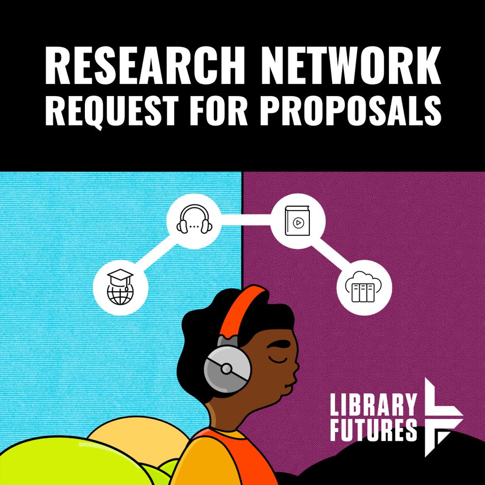 RESEARCH NETWORK REQUEST FOR PROPOSALS / Black woman with headphones. Above her head float graphics of a mortarboard on a globe, a pair of headphones, a book, and cloud storage / Library Futures logo.