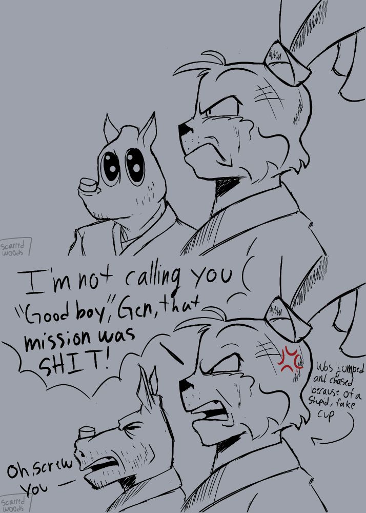 Gen looking at Usagi with big eyes while Usagi is looking mad and scuffed up
It then transitions to Usagi saying, "I'm not calling you a good boy, Gen, that mission was shit!" With Gen responding with a, "Oh, Screw you"
And a caption on the side explaining that Usagi was jumped and chased because of a stupid fake cup