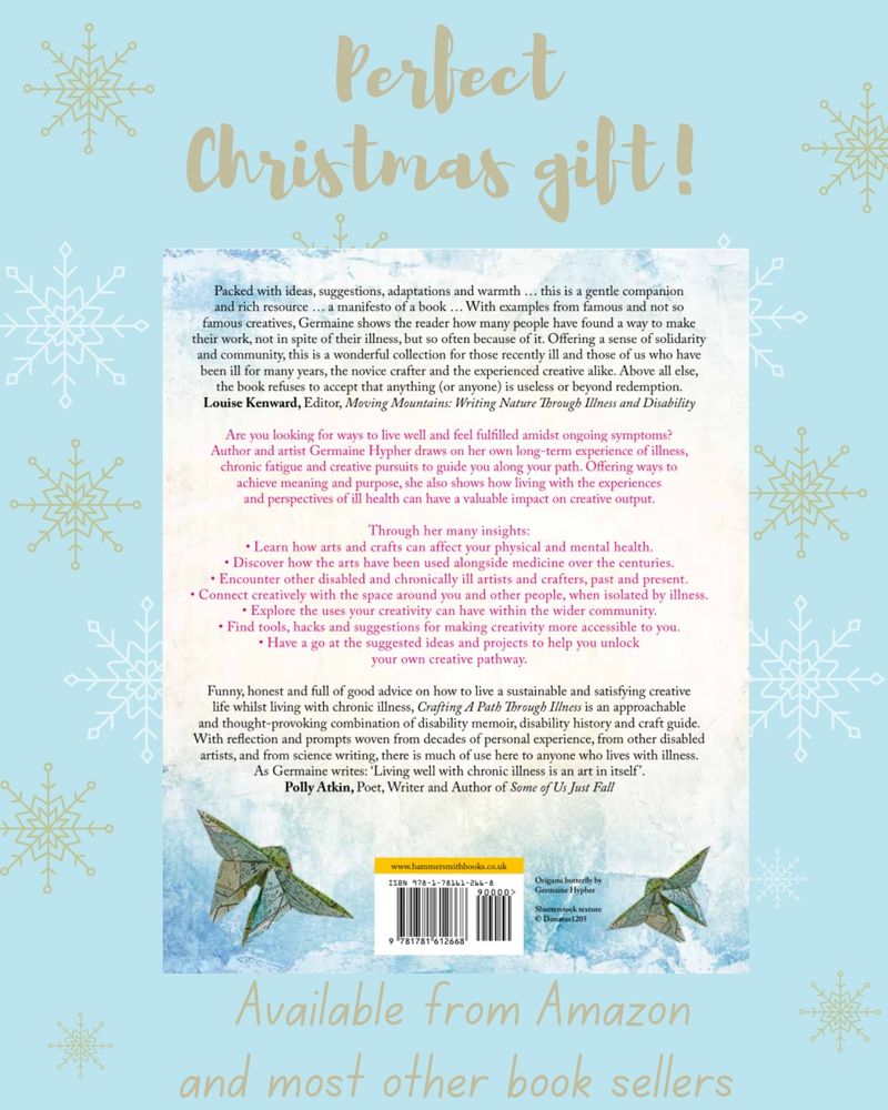 The back cover of the book Crafting a Path Through Illness - Exploring Creativity While
Chronically IlI by Germaine Hypher is on a pale blue background. The background is decorated with gold stars and gold writing that says: Perfect Christmas Gift! Available from Amazon and most other book sellers. 