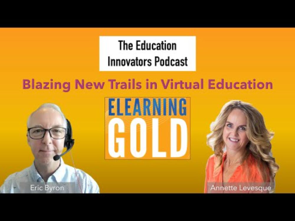 The Education Innovators Podcast with Annette Levesque: Blazing New Trails in Virtual Education