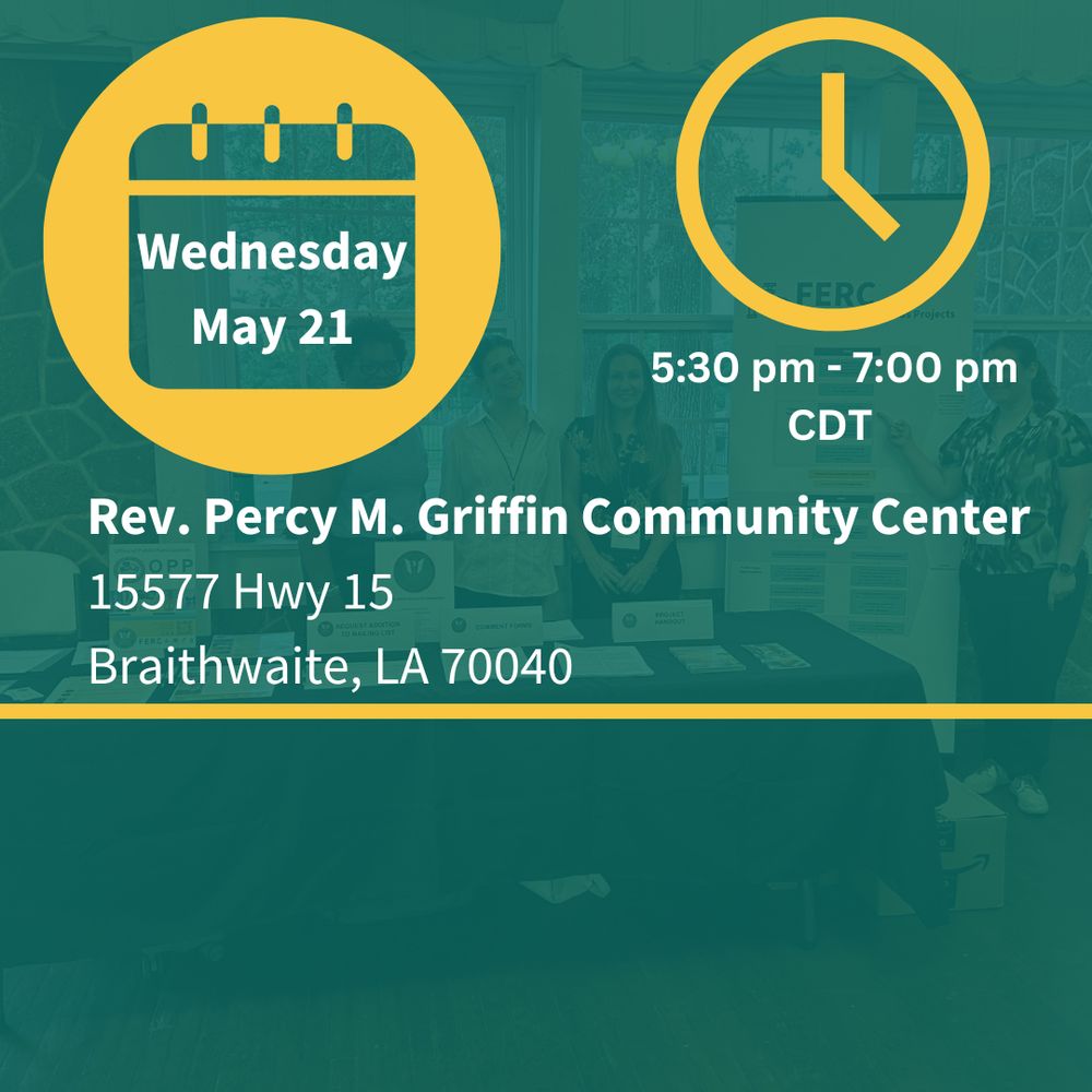 Wednesday, May 21 	

Rev. Percy M. Griffin Community Center

15577 Hwy 15, Braithwaite, LA 70040

5:30 p.m. to 7:00 p.m. CDT 