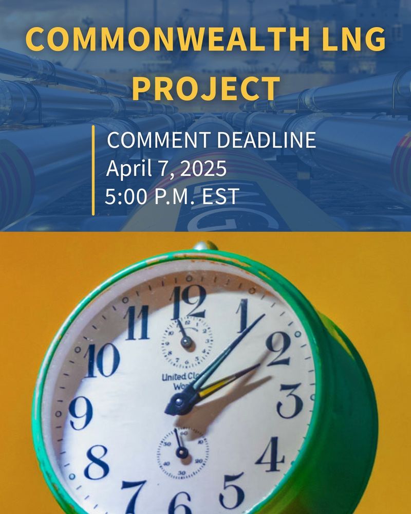 Graphic that states, "Commonwealth LNG Project. Comment Deadline. April 7, 2025 at 5:00 p.m. EST