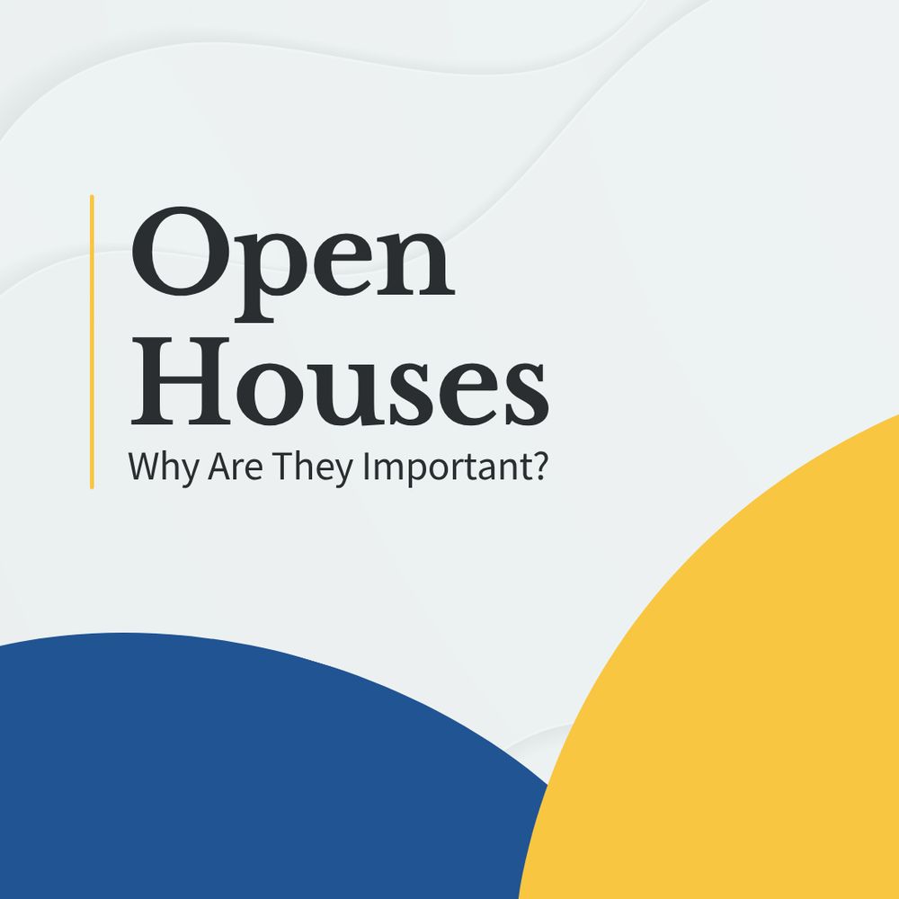 A graphic that reads "Open Houses. Why are they Important?"
