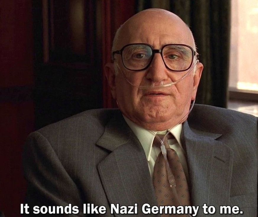 junior soprano im anzug und beatmung in der nase sagt untertitelt 
It sounds like Nazi Germany to me.