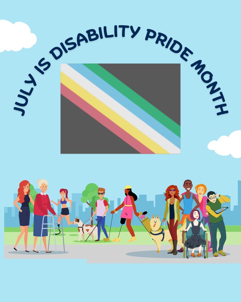 July is Disability Pride Month. Disability Pride flag with colors black, red, yellow, white, blue and green stripes. A group of diverse people with some of them with ambulatory devices like walkers, wheel chairs, and canes, as well as two with guide dogs, two with prosthetic limbs, and all with happy smiles enjoying the park. 