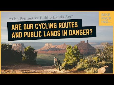 Are Our Cycling Routes And Public Lands In Danger?