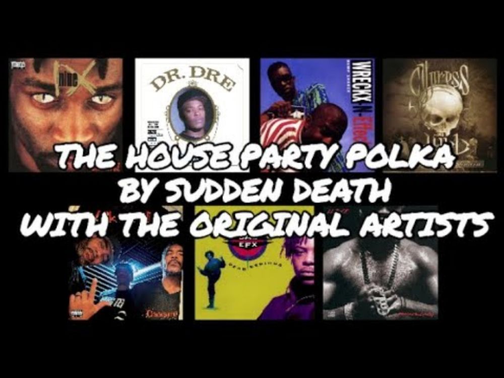 (POLKA MASHUP) The House Party Polka by Sudden Death but with the original artists