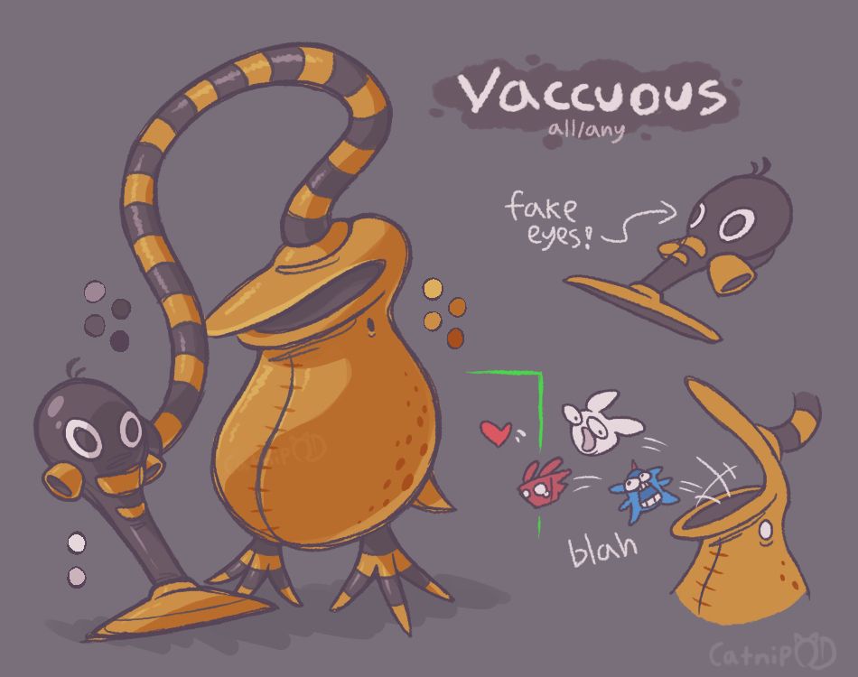 a creature resembling a mix between a vacuum cleaner, a pitcher plant, and a platypus. it looks vaguely bird-like. its pitcher plant-like body has a pair of clawed black and orange striped feet + a stubby tail, with a beady eye under its "mouth". it has a long proboscis emerging from the top "jaw" that resembles a black and orange stripey neck with a false head at the end with false eyes and tubulars, and the end of the proboscis sorta resembles a duck or platypus bill but flattened out the sides. it is seen "blah-ing" out other darkners from its pitcher plant mouth including a rabbick, a jigsawry, and a bloxer's head.