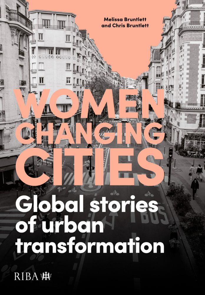 The cover art for a book, “Women Changing Cities: Global Stories of Urban Transformation”, which includes pink typeface over a grey stylized photo of a Paris street from above.