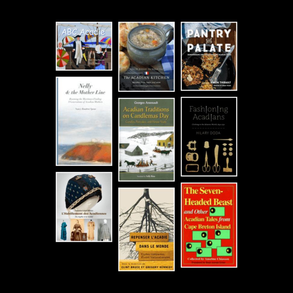 images of 9 book covers, featuring Acadian Nova Scotia culture, heritage and arts - from cookbooks, to stories, to the ABCs