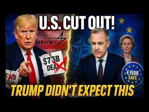 Canada Pulls $73B From U.S, Joins EU $150B Defense Alliance & SHOCKS NATO