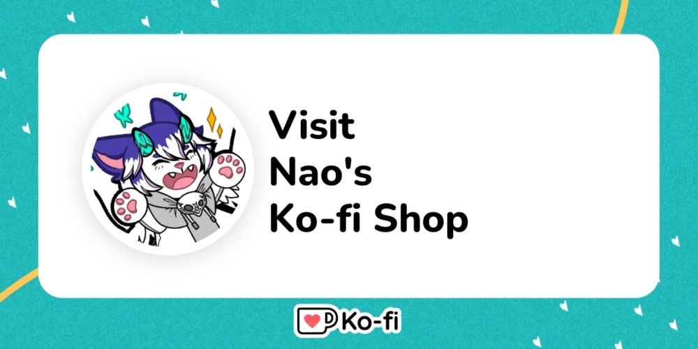 Visit Nao's Ko-fi Shop!