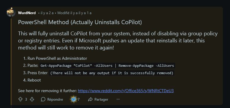 post reddit

"
PowerShell Method (Actually Uninstalls CoPilot)
This will fully uninstall CoPilot from your system, instead of disabling via group policy or registry entries. Even if Microsoft pushes an update that reinstalls it later, this method will still work to remove it again!

    Run PowerShell as Administrator

    Paste: Get-AppxPackage *CoPilot* -AllUsers | Remove-AppPackage -AllUsers

    Press Enter (There will not be any output if it is successfully removed)

    Reboot

See here for removing it further: https://www.reddit.com/r/Office365/s/WNRtCTDeU3 "
